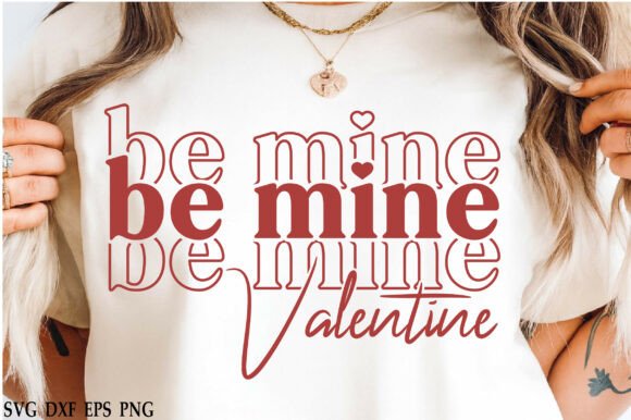 Be Mine Valentine SVG - A Stylish Graphic for T-Shirt Designs