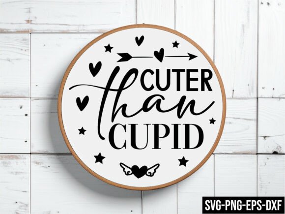 Cuter Than Cupid Round Sign Svg for Crafts and Graphics