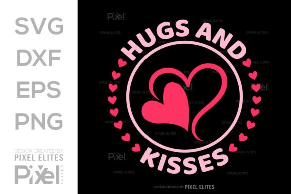 Hugs and Kisses SVG Quote T-shirt Design