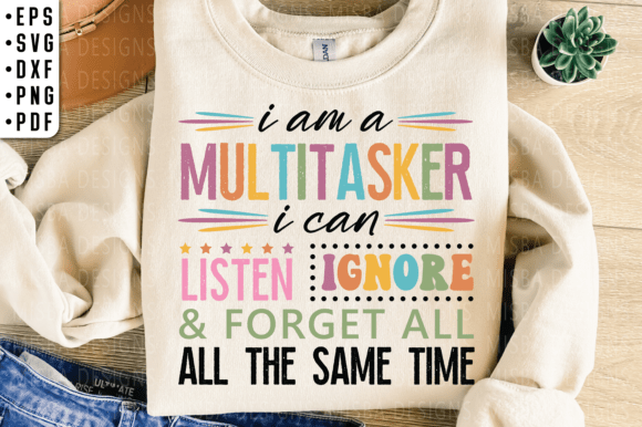 I Am A Multitasker SVG Graphic for T-Shirt Designs