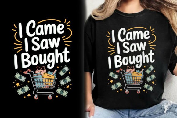I Came I Saw I Bought Black Friday Graphics