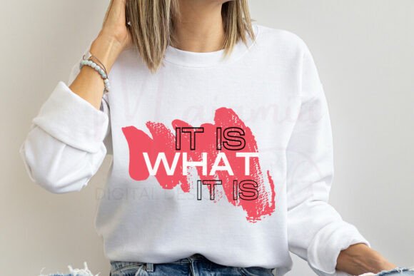 It Is What It Is SVG Motivational Quote for T-Shirt Designs