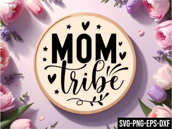 Mom Tribe Round Sign Svg for Crafts and Graphics