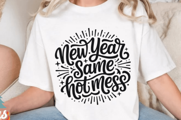 New Year Same Hot Mess Svg for Blog and Website Graphics