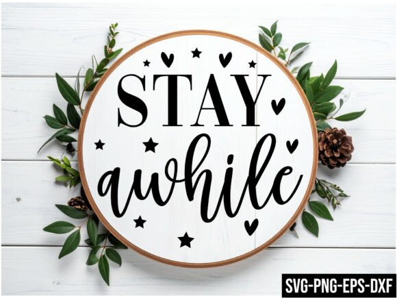 Stay Awhile Round Sign Svg Design for Graphics and Crafts