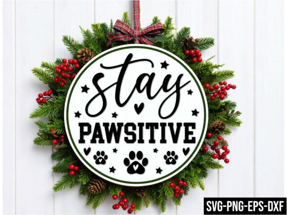 Stay Pawsitive Round Sign Svg for Crafts and Graphics